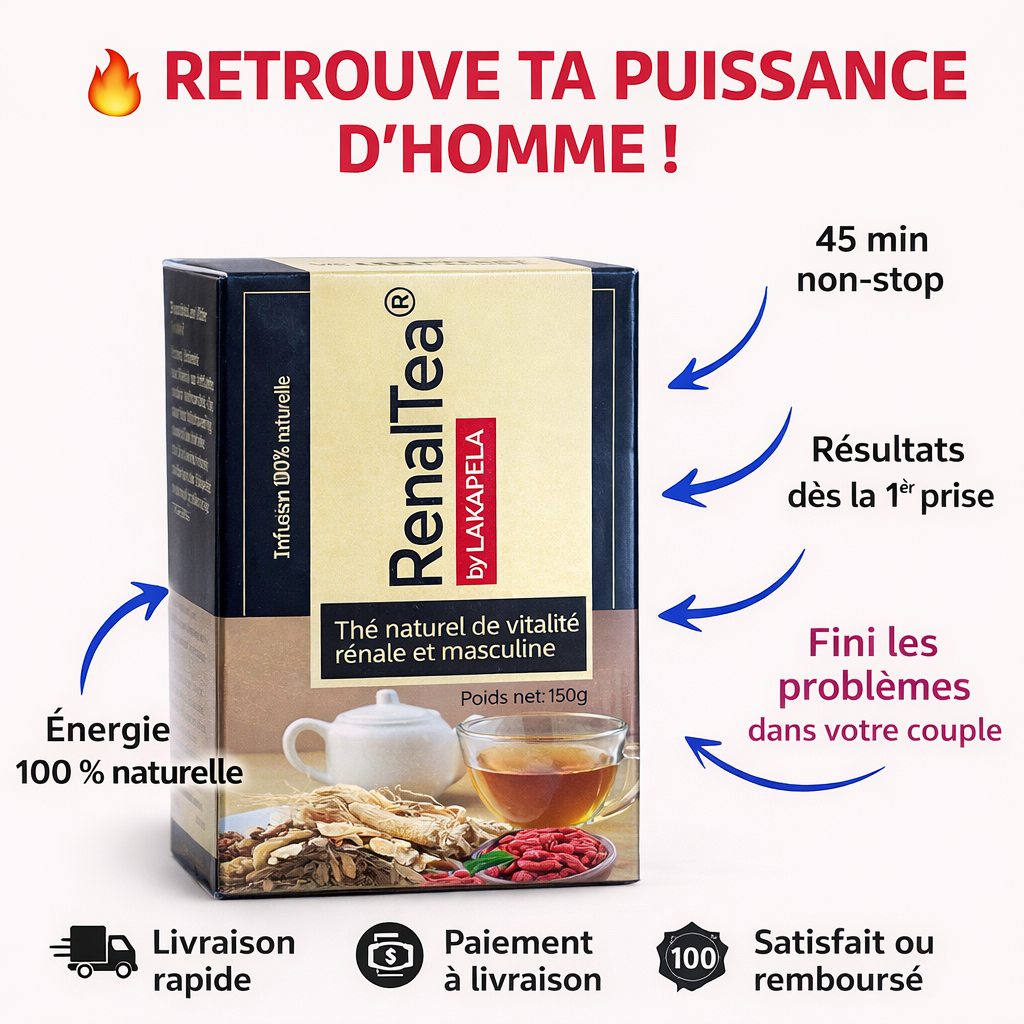 Thé Rénal 2026 : Retrouve ta puissance, protège tes reins et dis adieu à l’éjaculation précoce. SATISFAIT OU REMBOURSER